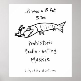 Pudel-Eating Muskie Poster