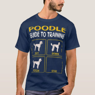 Pudel Guide to Training Obedience T Shirt