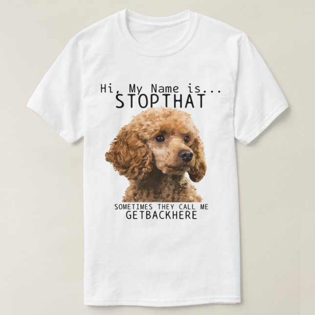 Pudel Hi Mitt Namn är att stoppa den Rolig hund kl T Shirt (Design framsida)