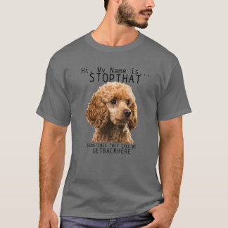 Pudel Hi Mitt Namn är att stoppa den Rolig hund kl T Shirt