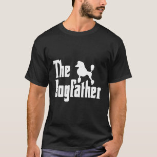 Pudel Pappa Pudel Dogfather Standard Pudel Pappa T Shirt