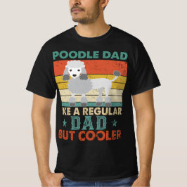 Pudel Pappa som en vanlig Pappa men en kolerpappa T Shirt