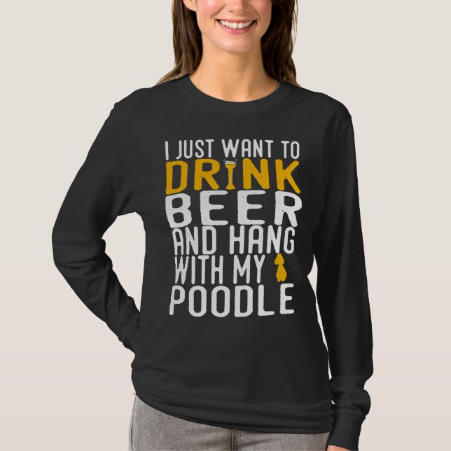 Pudel Rolig hund Beer Älskare Gift T Shirt (Framsida)