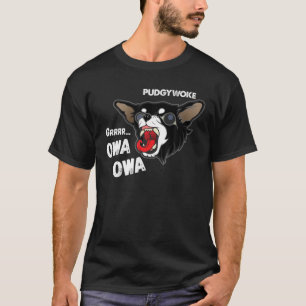 Pudgyvaken Owa Owa Chihuahua Hund Viral Video Funn T Shirt