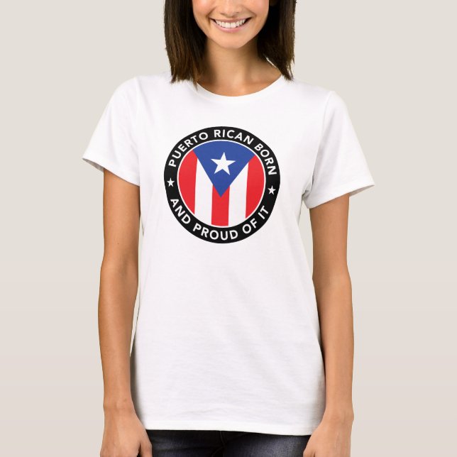 Puerto Rican Born och dess stolthet T Shirt (Framsida)