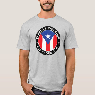 Puerto Rican Born och stolt över det T Shirt