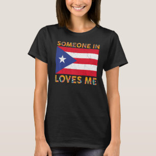 Puerto Rican Flagga någon i Puerto Rico Kärlek me T Shirt