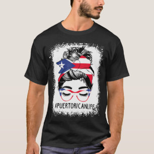 Puerto Rican Life Messy Bun Hair Puerto Rico Flagg T Shirt
