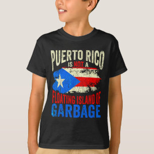 Puerto Rico är inte en Flytande ö i Sopor T Shirt