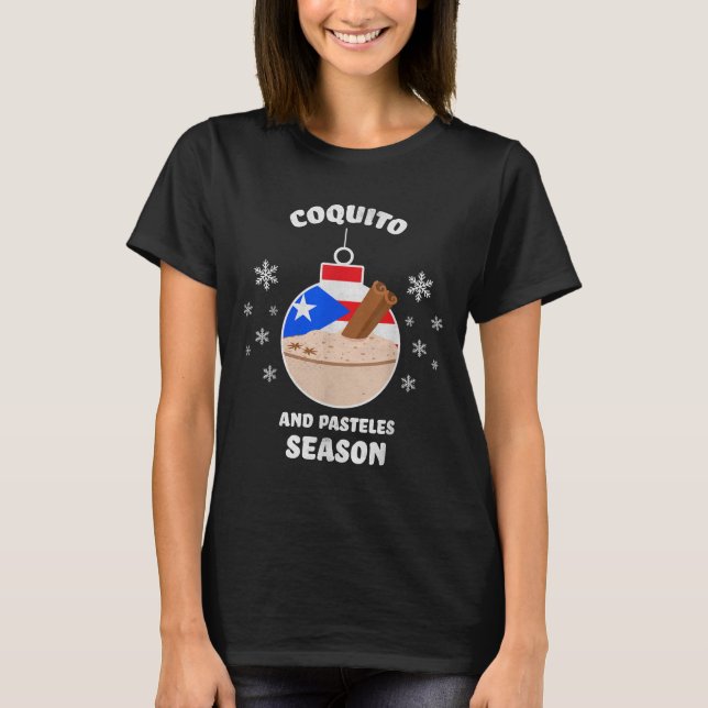 Puerto Rico Christmas Coquito And Pasteles Season  T Shirt (Framsida)