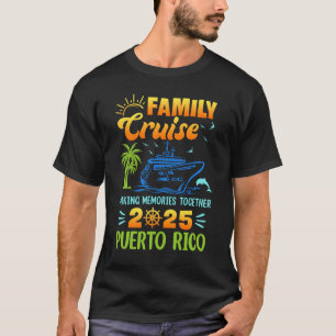 Puerto Rico Cruise 2025 Family Friends Group Vacat T Shirt