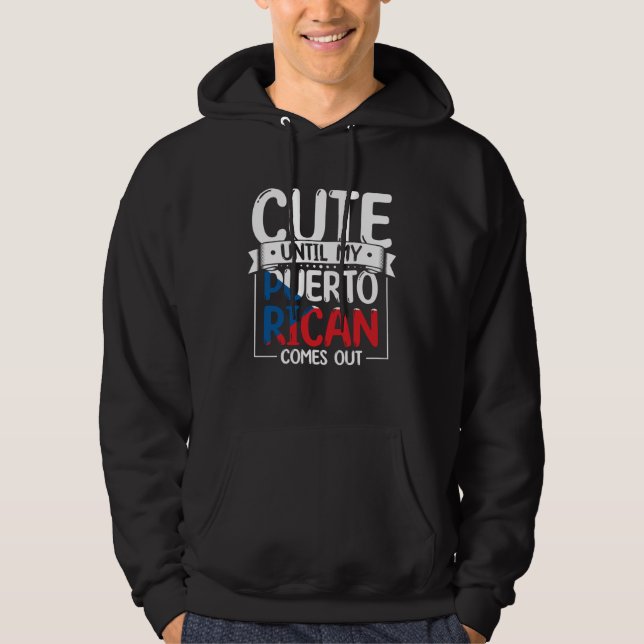 Puerto Rico Roots Cute Until My Puerto Rican Comes Hoodie (Framsida)