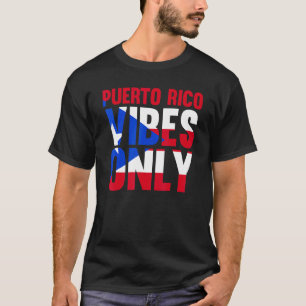 Puerto Rico Vibes Endast Puerto Rico T Shirt