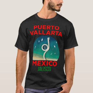 Puerto Vallarta Jalisco Mexico 2 T Shirt