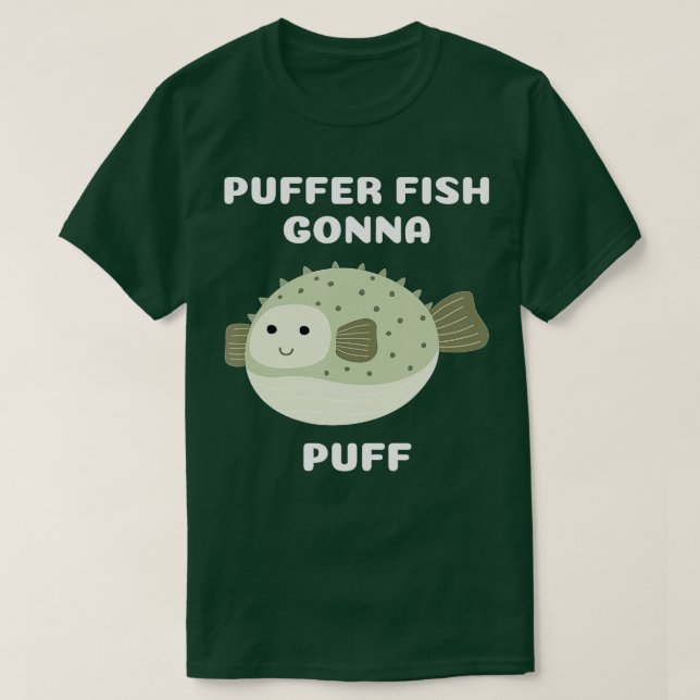 Puffer Fish Gonna Puff  T Shirt (Design framsida)
