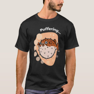Puffer Fish I Puffing I Fish Sea CreatDiver T Shirt