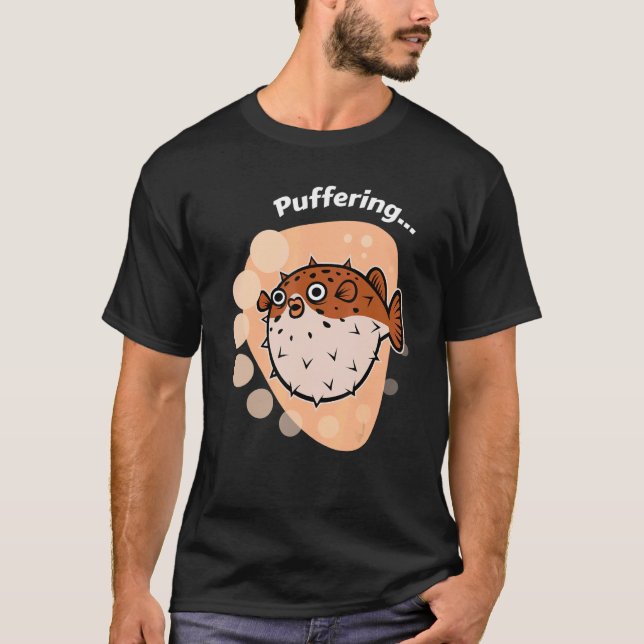 Puffer Fish I Puffing I Fish Sea CreatDiver T Shirt (Framsida)