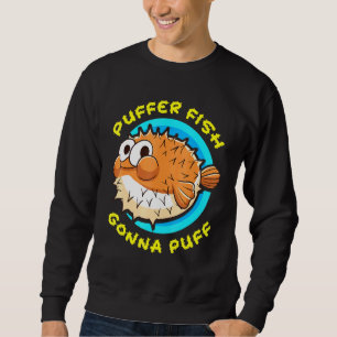Pufferfish Gonna Puff Fish Cute Humor Lång Ärmad Tröja