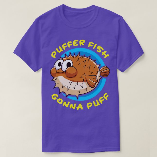 Pufferfish Puffer Fish Gonna Puff T Shirt (Design framsida)