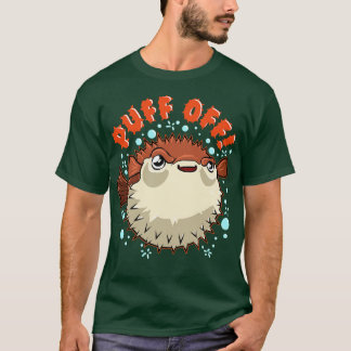 Pufferfisk Puff off Puffer Fish T Shirt