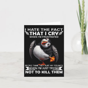 Puffin jag hatar det faktum att jag Gråter när jag Kort