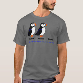 Puffin Nuffin T Shirt