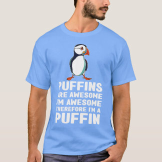 Puffins är Fantastisk Im Fantastisk och därför är  T Shirt