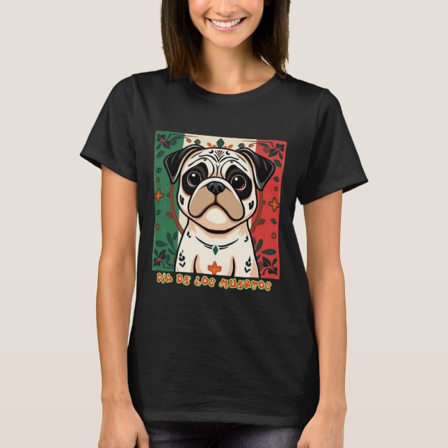 Pug Día De Los Muertos T Shirt (Framsida)