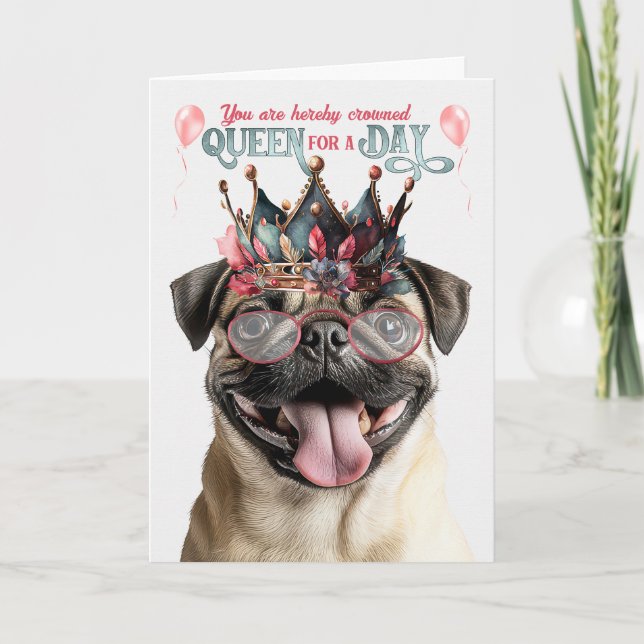Pug Dog Queen for a Day Funny Birthday Kort (Framsida)