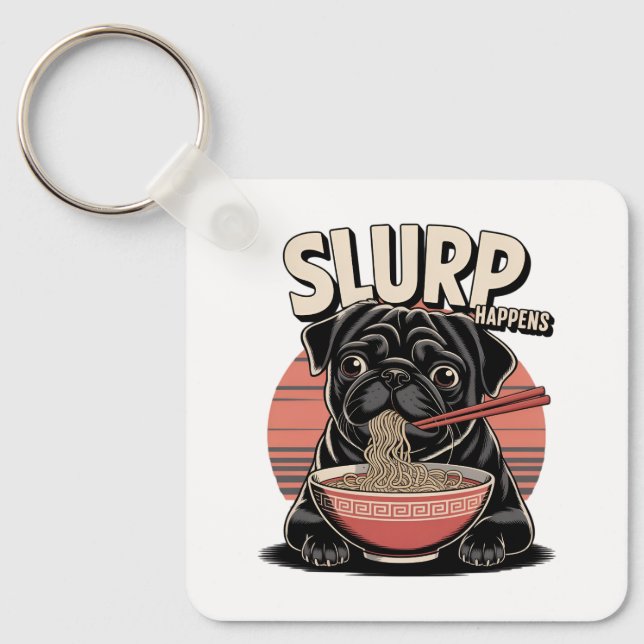 Pug Eating Ramen Funny Slurp Happens Nyckelring (Framsida)