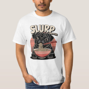 Pug Eating Ramen Funny Slurp Happens T Shirt
