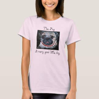 Pug. En bra liten hund. T-shirt