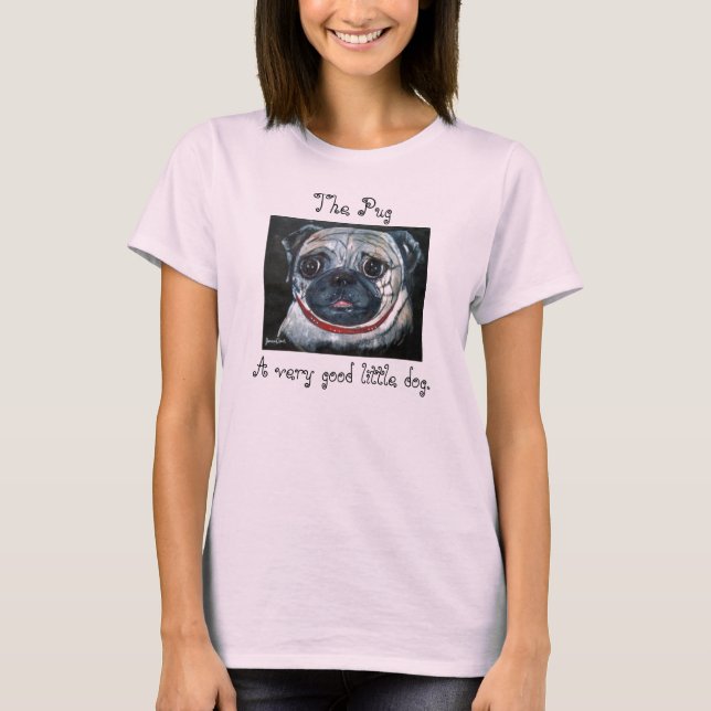 Pug. En bra liten hund. T-shirt (Framsida)