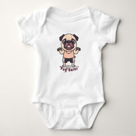 Pug Gains Baby T-Shirt - Cute & Funny Pug