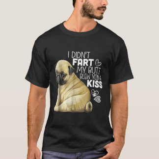 Pug Gifts Funny Pug Shirt I Didnt Fart T