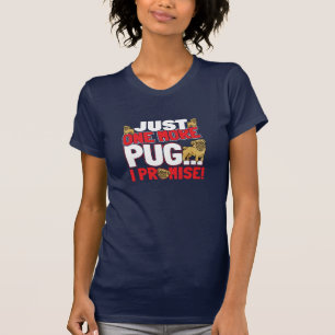 Pug Hund älskare - bara ytterligare ett löfte T Shirt
