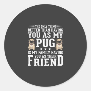 Pug Hund Familj Vän Citat Runt Klistermärke