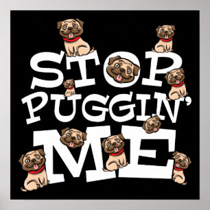 Pug Hund Funny Pun-citat - Sluta ansluta mig Poster