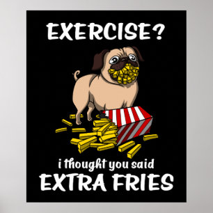 Pug Hund övning... Jag trodde du sa att Extra Frie Poster