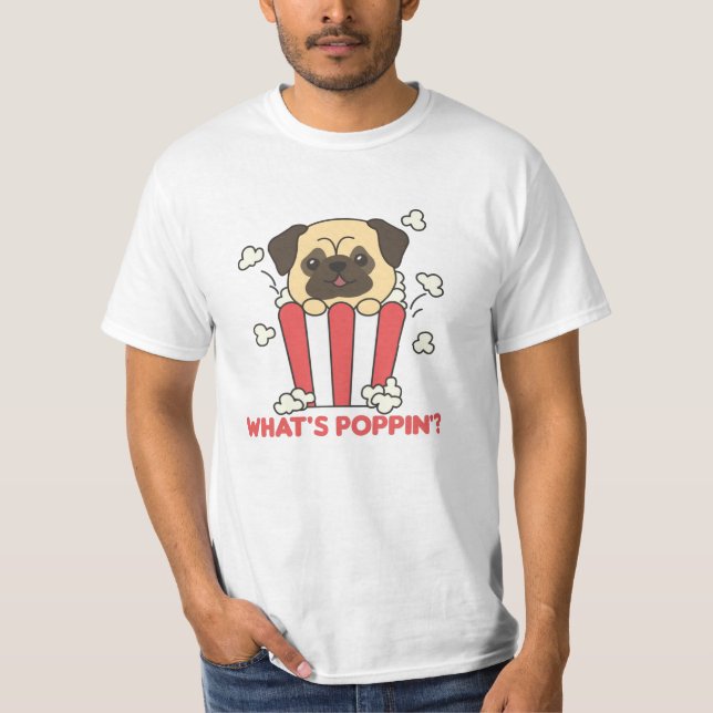 Pug Hund Popcorn Whats Poppin Funny T Shirt (Framsida)