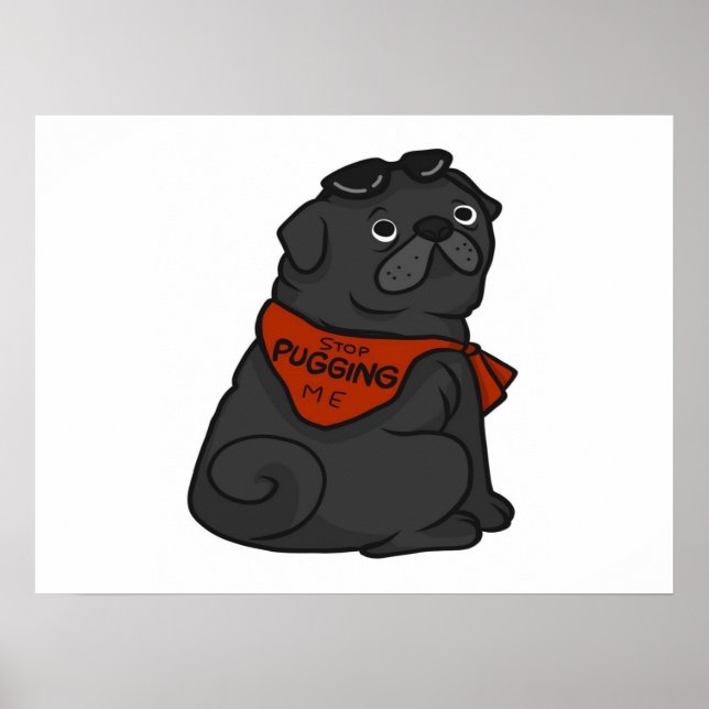 Pug Hund Sluta ansluta mig Poster (Framsidan)