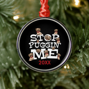 Pug Hund Stop Bugger me - Funny Pun-citat Julgransprydnad Metall