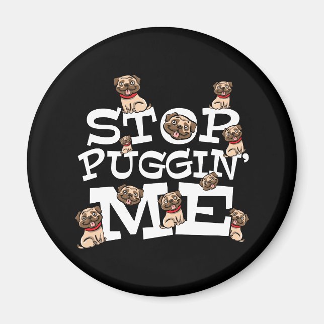Pug Hund Stop Bugger me - Funny Pun-citat Magnet (Framsidan)