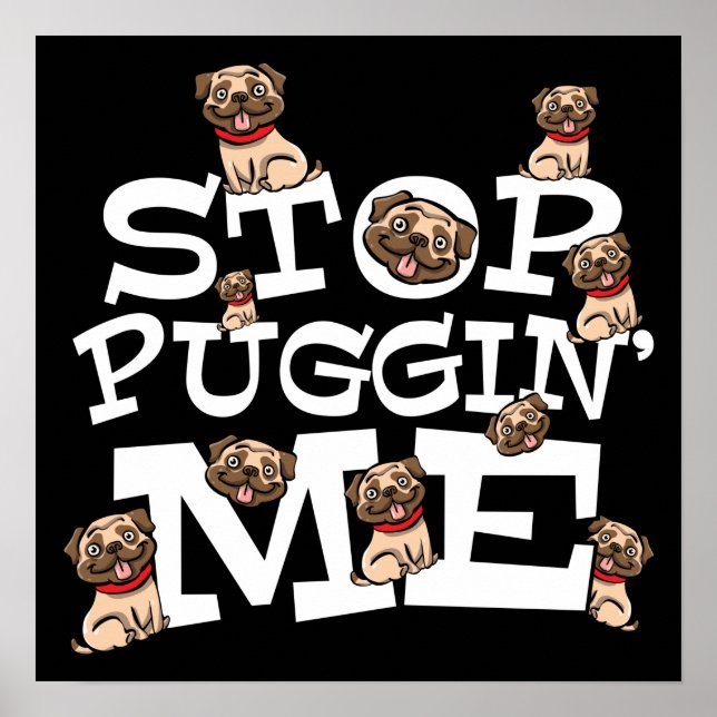 Pug Hund Stop Bugger me - Funny Pun-citat Poster (Framsidan)