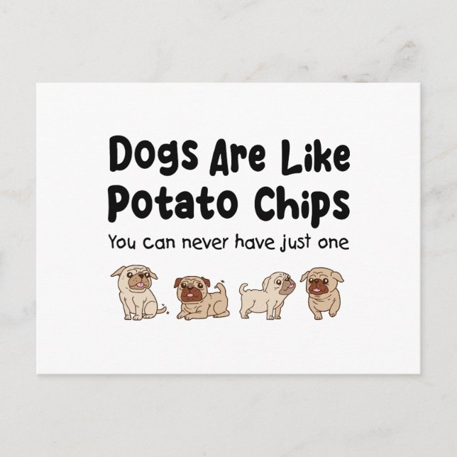 Pug Hundar är som potatis Chip som man aldrig kan  Vykort (Framsida)