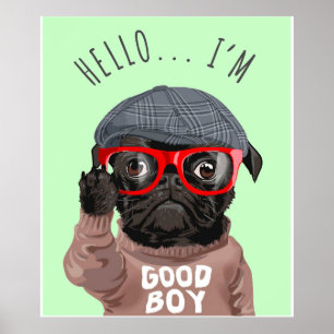 Pug I är en Bra pojke, Pug Älskare Gift, Lusj Pug Poster