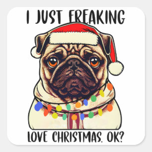 Pug I Freaking Kärlek jul Ok Pug älskare Fyrkantigt Klistermärke