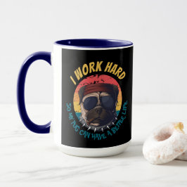 Pug I WORK HARD Mugg