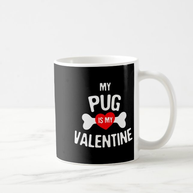 Pug Is My Valentine Pug Dog  Kaffemugg (Höger)