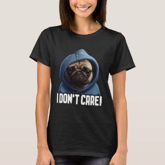 Pug Kaffe I Pug I Dont Care T Shirt